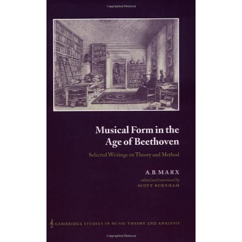 Musical Form in the Age of Beethoven: Selected Writings on Theory and Method: 12 (Cambridge Studies in Music Theory and Analysis, Series Number 12)