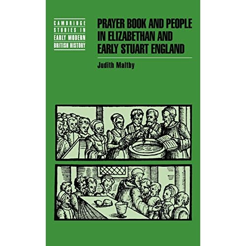 Prayer Book and People in Elizabethan and Early Stuart England (Cambridge Studies in Early Modern British History)