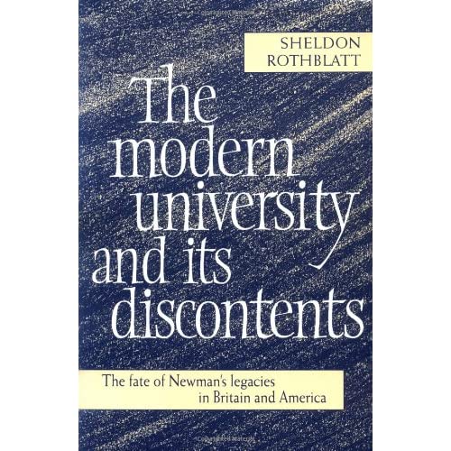 The Modern University and its Discontents: The Fate of Newman's Legacies in Britain and America