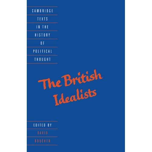 The British Idealists (Cambridge Texts in the History of Political Thought)