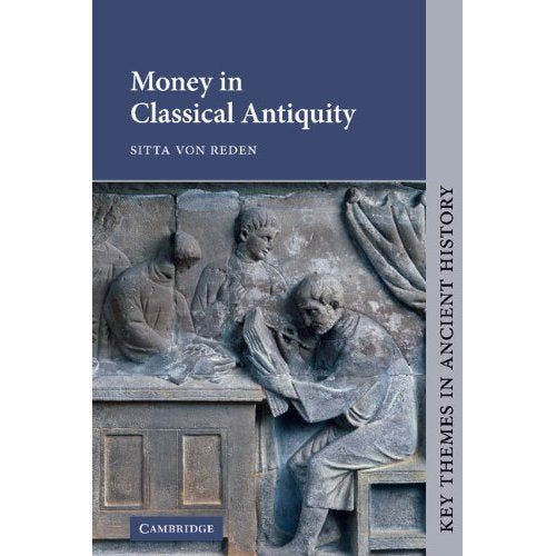 Money in Classical Antiquity (Key Themes in Ancient History)