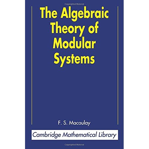 The Algebraic Theory of Modular Systems (Cambridge Mathematical Library)