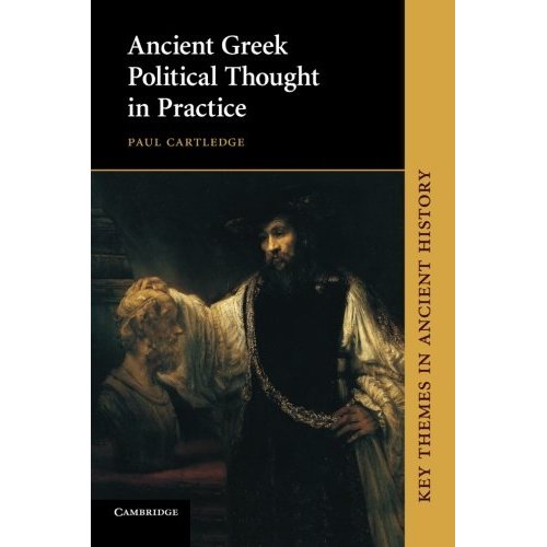 Ancient Greek Political Thought in Practice (Key Themes in Ancient History)