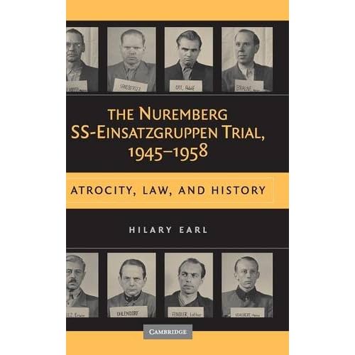 The Nuremberg SS-Einsatzgruppen Trial, 1945–1958: Atrocity, Law, and History