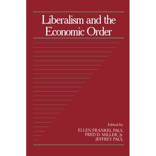 Liberalism and the Economic Order: Volume 10, Part 2 (Social Philosophy and Policy)