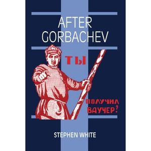 After Gorbachev: 03 (Cambridge Russian Paperbacks)