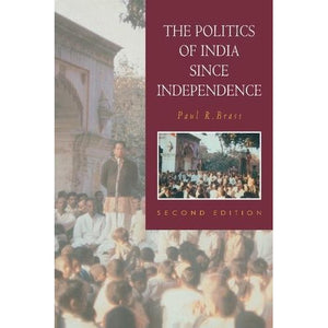 Politics of India Since Independence 2ed (The New Cambridge History of India)