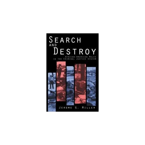 Search and Destroy: African-American Males in the Criminal Justice System
