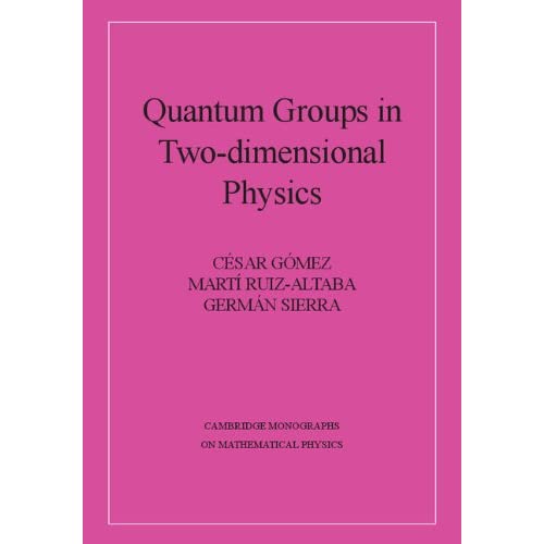 Quantum Groups in Two-Dimensional Physics (Cambridge Monographs on Mathematical Physics)