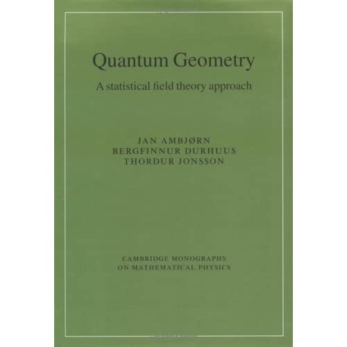 Quantum Geometry: A Statistical Field Theory Approach (Cambridge Monographs on Mathematical Physics)