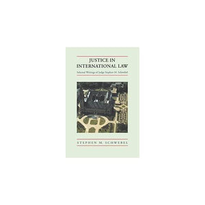 Justice in International Law: Selected Writings