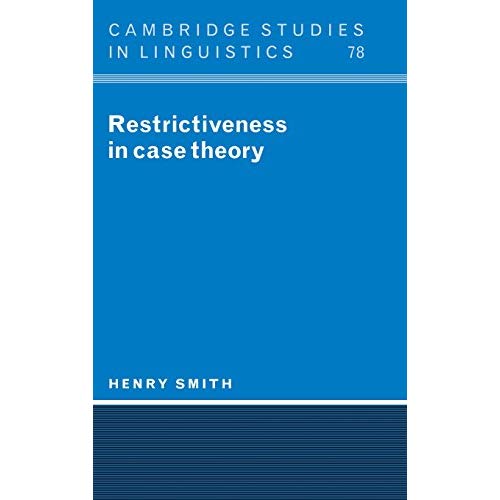 Restrictiveness in Case Theory: 78 (Cambridge Studies in Linguistics, Series Number 78)