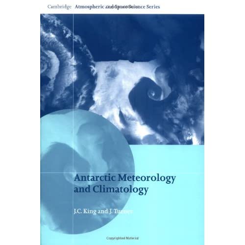 Antarctic Meteorology and Climatology (Cambridge Atmospheric and Space Science Series)