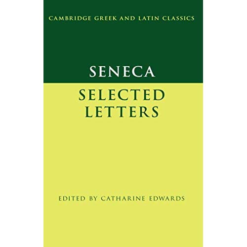 Seneca: Selected Letters (Cambridge Greek and Latin Classics)