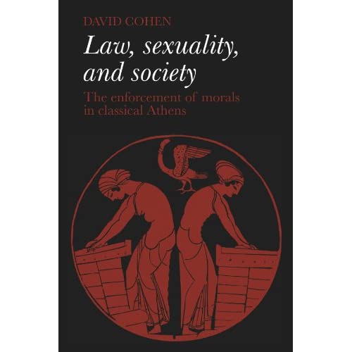 Law, Sexuality, and Society: The Enforcement of Morals in Classical Athens