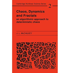 Chaos, Dynamics, and Fractals: An Algorithmic Approach to Deterministic Chaos (Cambridge Nonlinear Science Series)