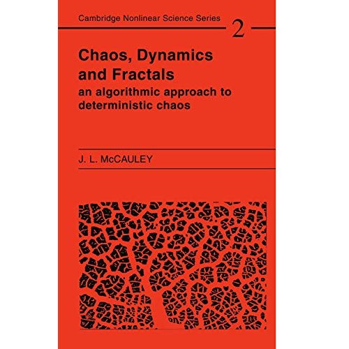 Chaos, Dynamics, and Fractals: An Algorithmic Approach to Deterministic Chaos (Cambridge Nonlinear Science Series)