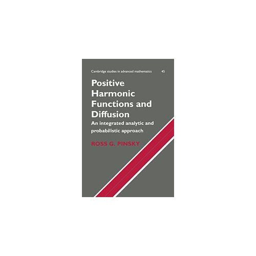 Positive Harmonic Functions and Diffusion (Cambridge Studies in Advanced Mathematics)