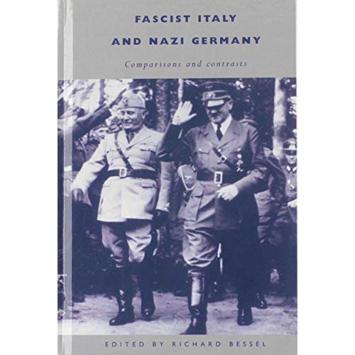 Fascist Italy and Nazi Germany: Comparisons and Contrasts