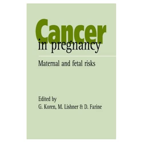 Cancer in Pregnancy: Maternal and Fetal Risks