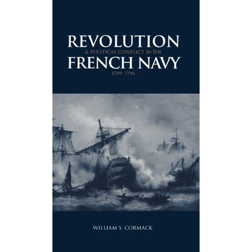 Revolution and Political Conflict in the French Navy 1789–1794