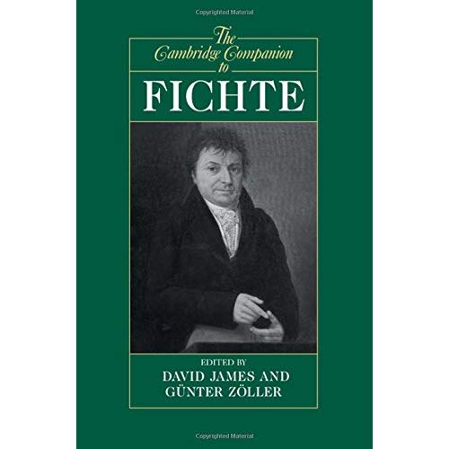 The Cambridge Companion to Fichte (Cambridge Companions to Philosophy)