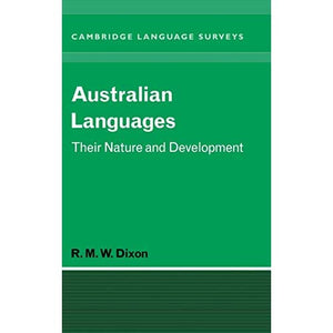 Australian Languages: Their Nature and Development (Cambridge Language Surveys)