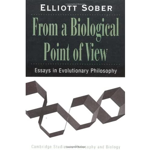 From a Biological Point of View: Essays in Evolutionary Philosophy (Cambridge Studies in Philosophy and Biology)