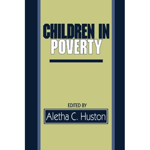 Children in Poverty: Child Development and Public Policy