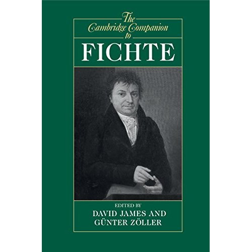 The Cambridge Companion to Fichte (Cambridge Companions to Philosophy)