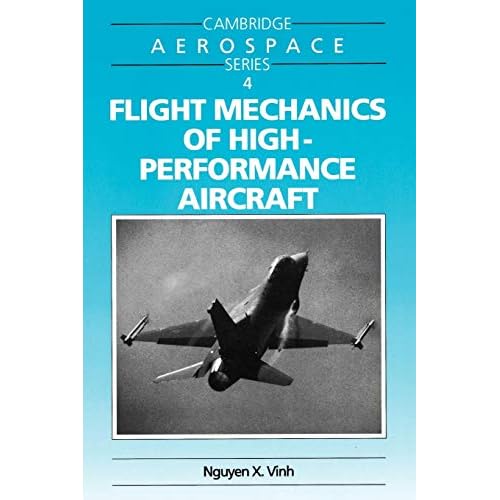 Flight Mechanics of High-Performance Aircraft (Cambridge Aerospace Series)