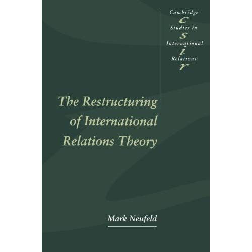 The Restructuring of International Relations Theory (Cambridge Studies in International Relations)