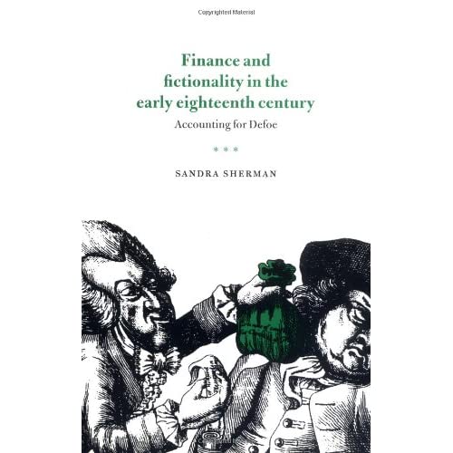 Finance and Fictionality in the Early Eighteenth Century: Accounting for Defoe