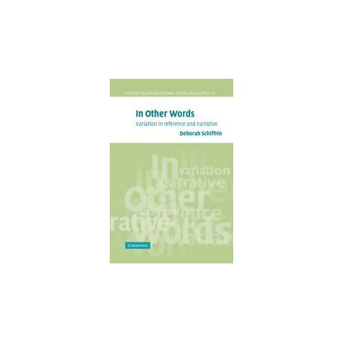 In Other Words: Variation in Reference and Narrative (Studies in Interactional Sociolinguistics)