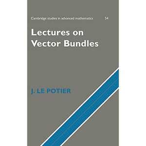 Lectures on Vector Bundles: 54 (Cambridge Studies in Advanced Mathematics, Series Number 54)