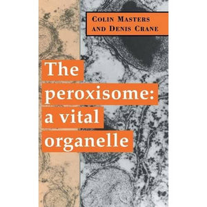 The Peroxisome: A Vital Organelle