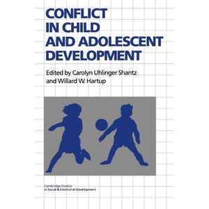 Conflict in Child and Adolescent Development (Cambridge Studies in Social and Emotional Development)