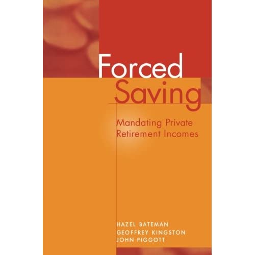 Forced Saving: Mandating Private Retirement Incomes