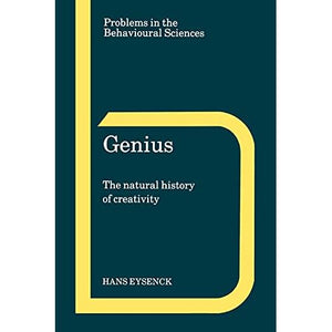 Genius: Natural History Creativity: The Natural History of Creativity: 12 (Problems in the Behavioural Sciences, Series Number 12)