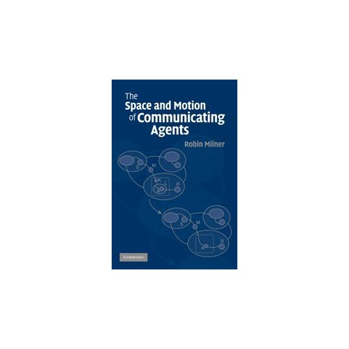 The Space and Motion of Communicating Agents