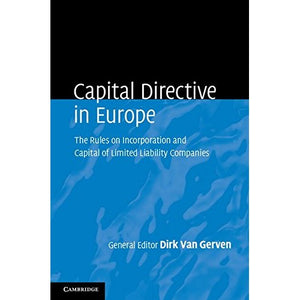 Capital Directive in Europe: The Rules on Incorporation and Capital of Limited Liability Companies (Law Practitioner Series)