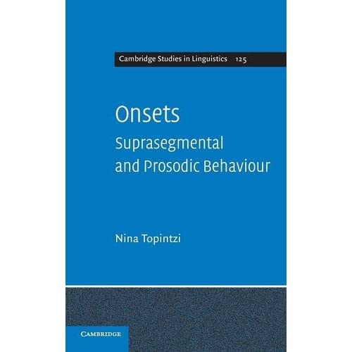 Onsets: Suprasegmental and Prosodic Behaviour: 125 (Cambridge Studies in Linguistics, Series Number 125)