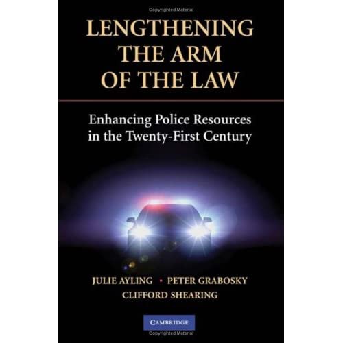 Lengthening the Arm of the Law: Enhancing Police Resources in the Twenty-First Century (Cambridge Studies in Criminology)