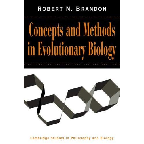 Concepts and Methods in Evolutionary Biology (Cambridge Studies in Philosophy & Biology) (Cambridge Studies in Philosophy and Biology)