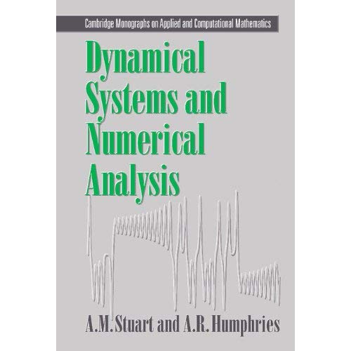 Dynamical Systems and Numerical Analysis (Cambridge Monographs on Applied & Computational Mathematics) (Cambridge Monographs on Applied and Computational Mathematics)