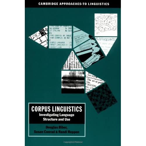 Corpus Linguistics: Investigating Language Structure and Use (Cambridge Approaches to Linguistics)