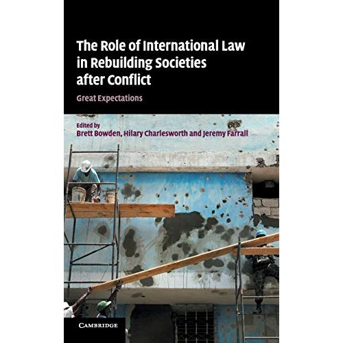 The Role of International Law in Rebuilding Societies after Conflict: Great Expectations