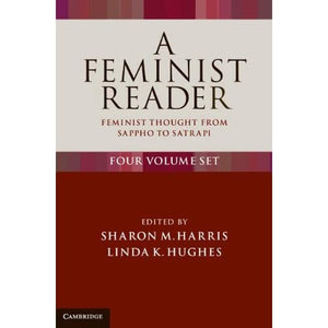 A Feminist Reader 4 Volume Set: Feminist Thought from Sappho to Satrapi (4 Vol Set)