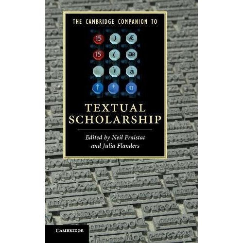 The Cambridge Companion to Textual Scholarship (Cambridge Companions to Literature)
