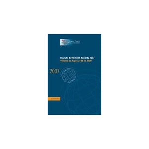 Dispute Settlement Reports 2007: Volume 6, Pages 2149-2700 (World Trade Organization Dispute Settlement Reports)